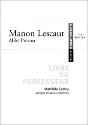 Cover of: Manon lescaut, Abbé Prévost : Livre du professeur