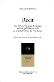 Cover of: Récit by Saint Ignatius of Loyola, Luis Gonçalves da Camara, Jean-Claude Dhôtel, Jacques Lainez