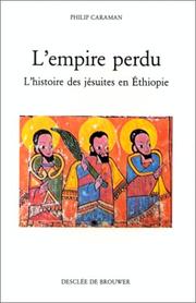 Cover of: L'Empire perdu : L'Histoire des jésuites en Ethiopie