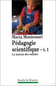 Cover of: Pédagogie scientifique, tome 1. La Maison des enfants