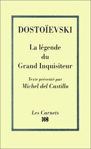 Cover of: La Légende du Grand Inquisiteur by Фёдор Михайлович Достоевский, Michel Del Castillo, Cyrille Wilczkowski