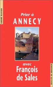 Cover of: Prier à Annecy avec François de Sales by André Ravier