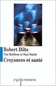 Cover of: Croyances et santé by Robert Dilts (undifferentiated), Tim Hallbom, Suzi Smith