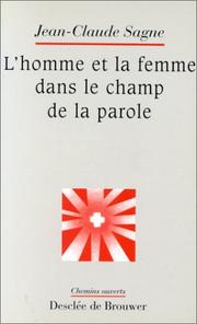 Cover of: L'Homme et la femme dans le champ de la parole : Du lien de l'alliance, approche psychosociale et théologique