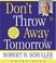 Cover of: Don't Throw Away Tomorrow CD