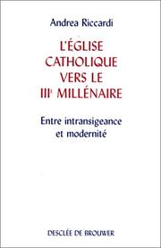 Cover of: L'Eglise catholique vers le troisième millénaire by Andrea Riccardi