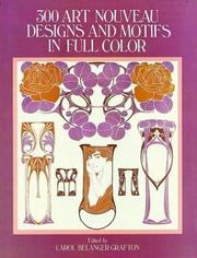 Cover of: 300 art nouveau designs and motifs in full color by edited by Carol Belanger Grafton.