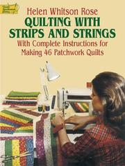 Cover of: Quilting with strips and strings: with complete instructions for making 12 patchwork quilt blocks