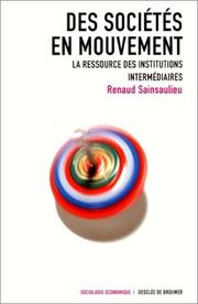 Cover of: Des sociétés en mouvement : La Ressource des institutions intermédiaires