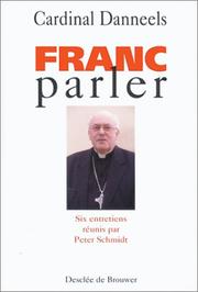 Cover of: Franc-parler : Entretiens avec le cardinal Danneels