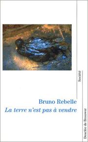 Cover of: La Terre n'est pas à vendre by Bruno Rebelle, Philippe Demenet
