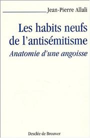 Cover of: Les Habits neufs de l'antisémitisme : Anatomie d'une angoisse