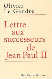 Lettre aux successeurs de Jean-Paul II by Olivier Legendre