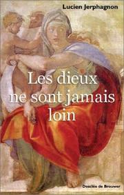 Cover of: Les dieux ne sont jamais loin by Lucien Jerphagnon