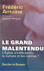 Cover of: Le Grand Malentendu by Frédéric Antoine, Gabriel Ringlet