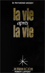 Cover of: La vie après la vie by Raymond A. Moody