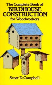 Cover of: The complete book of birdhouse construction for woodworkers