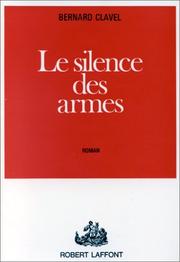 Cover of: Le Silence des armes by Bernard Clavel