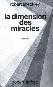 Cover of: La Dimension des miracles by Robert Scheckley