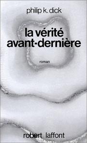 Cover of: La vérité avant-dernière by Philip K. Dick