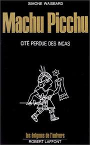 Cover of: Machu Picchu cité perdue des Incas