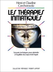 Cover of: Les thérapies initiatiques by Henri Czechorowski, Claudine Czechorowski, Michel Random