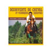 Cover of: Découverte du cheval et techniques équestres