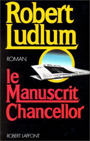 Cover of: Le manuscrit Chancellor by Robert Ludlum