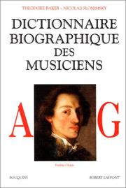 Cover of: Dictionnaire biographique des musiciens, A à G by Theodore Baker, Nicolas Slonimsky, Alain Pâris