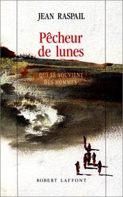 Cover of: Pêcheurs de lunes. Qui se souvient des hommes...