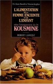 Cover of: L'alimentation de la femme enceinte et de l'enfant selon l'enseignement du Dr Kousmine
