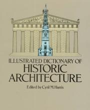 Cover of: Illustrated dictionary of historic architecture by edited by Cyril M. Harris.