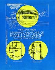 Cover of: Drawings and plans of Frank Lloyd Wright: the early period (1893-1909)