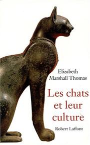 Cover of: Les chats et leur culture by Elizabeth Marshall Thomas