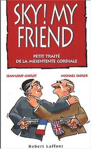 Cover of: Sky ! my friend: Petit traité de la mésentente cordiale