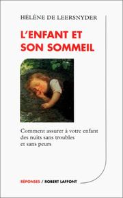 Cover of: L'enfant et son sommeil : Comment assurer à votre enfant des nuits sans troubles et sans peurs