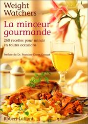 Cover of: La minceur gourmande. 260 recettes pour mincir by Weight Watchers