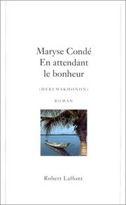 Cover of: En attendant le bonheur by Maryse Condé