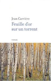 Cover of: Feuille D'Or Sur Un Torrent by Jean Carriere