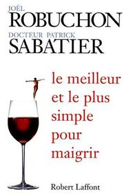 Cover of: Le meilleur & le plus simple pour maigrir by Joël Robuchon, Patrick Pierre Sabatier