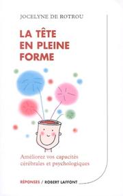 Cover of: La tête en pleine forme : Améliorez vos capacités cérébrales et psychologiques
