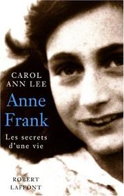 Cover of: Anne Frank, les secrets d'une vie by Carol Ann Lee