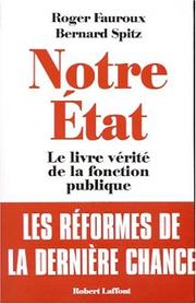 Cover of: Notre État : le livre-vérité de la fonction publique