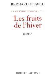 Cover of: La grande patience, tome 4 : Les fruits de l'hiver