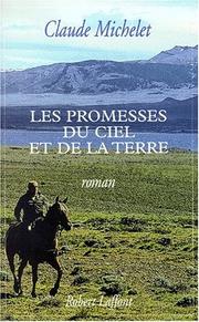 Cover of: Les Promesses du ciel et de la terre, tome 1 by Claude Michelet
