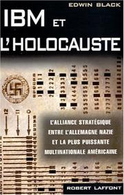 Cover of: IBM et l'Holocauste: L'alliance stratégique entre l'Allemagne nazie et la plus puissante multinationale américaine