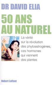 Cover of: 50 ans au naturel!
