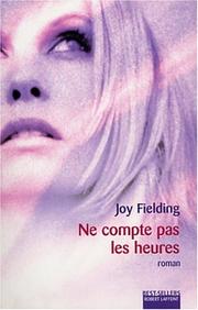 Cover of: Ne compte pas les heures by Joy Fielding