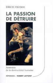Cover of: La passion de détruire  by Erich Fromm, Théo Carlier