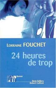 Cover of: 24 Heures de trop by Lorraine Fouchet